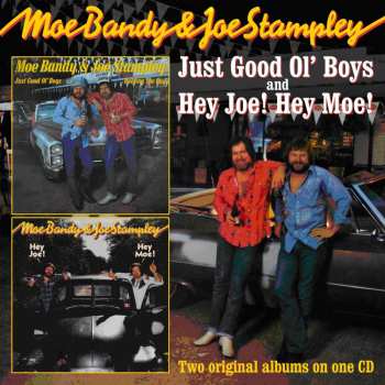 CD Moe Bandy & Joe Stampley: Just Good Ol' Boys/Hey Joe! Hey Moe!