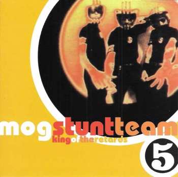 Album Mog Stunt Team: King Of The Retards