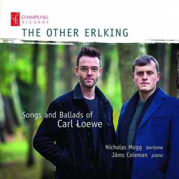 CD Carl Loewe: The Other Erlking: Songs And Ballads Of Carl Loewe