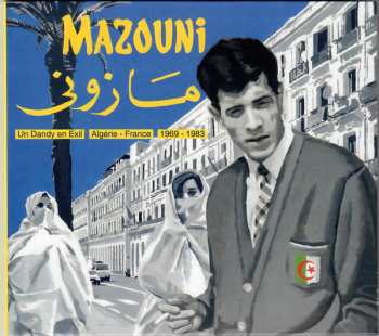 CD Mohamed Mazouni: Un Dandy En Exil / Algérie-France / 1969-1983