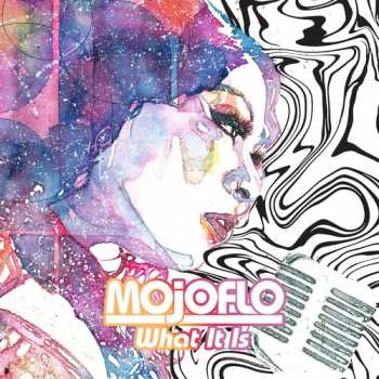 Album Mojoflo: What It Is