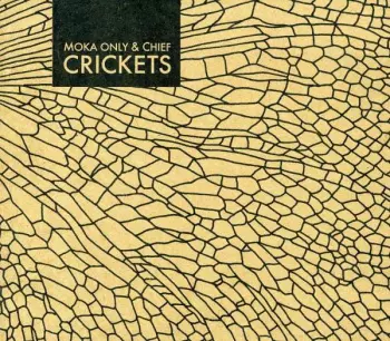 Moka Only: Crickets