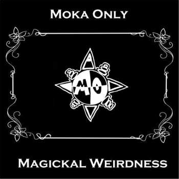 Album Moka Only: Magickal Weirdness
