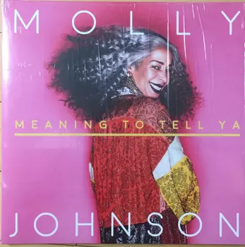 Molly Johnson: Meaning To Tell Ya