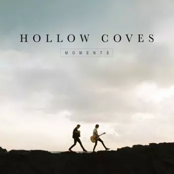 Hollow Coves: Moments