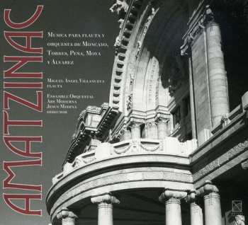 Album Moncayo / Pena / Ensamble Ars Moderna / Villanueva: Amatzinac