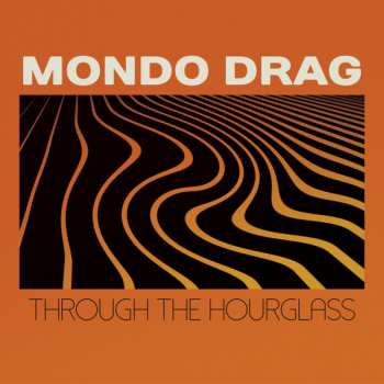Album Mondo Drag: Through The Hourglass