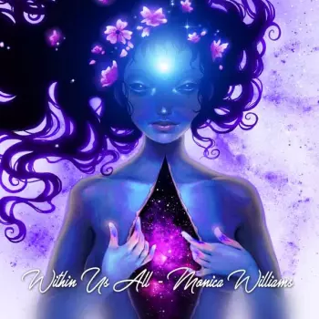 Monica Williams: Within All Of Us
