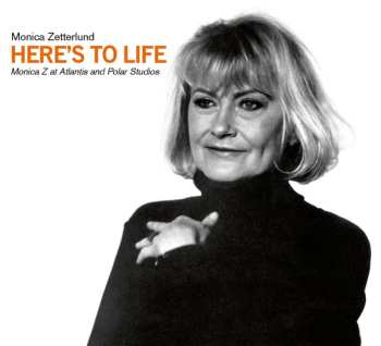 CD Monica Zetterlund: Here's To Life (Monica Z At Atlantis And Polar Studios)