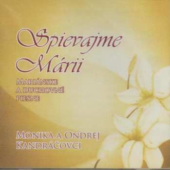 Album Kandráčovci: Spievajme Márii. Mariánske a duchovné