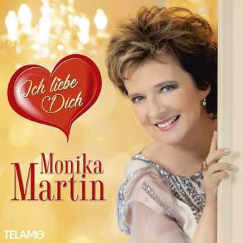 CD Monika Martin: Ich Liebe Dich
