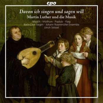 CD Johann Rosenmüller Ensemble: Davon Ich Singen Und Sagen Will - Martin Luther Und Die Musik