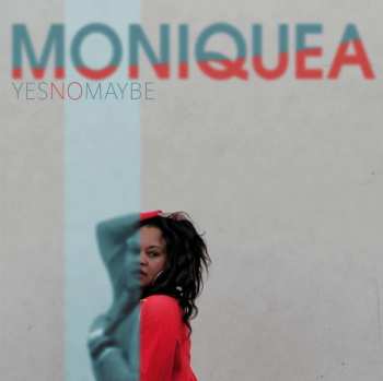 LP Moniquea: Yes No Maybe