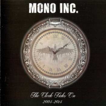 2CD Mono Inc.: The Clock Ticks On 2004 - 2014