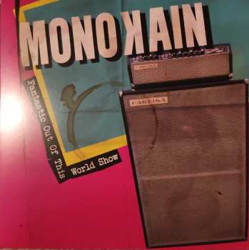 Album Monokain: Fantastic Out Of This World Show