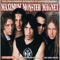 Album Monster Magnet: Maximum Monster Magnet (The Unauthorised Biography Of Monster Magnet)