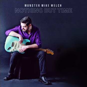 CD Monster Mike Welch: Nothing But Time