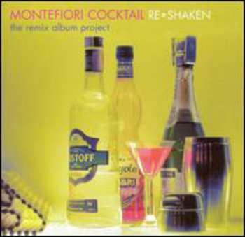 Album Montefiori Cocktail: Re*Shaken (The Remix Album Project)