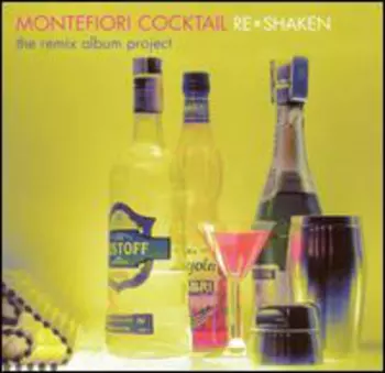 Montefiori Cocktail: Re*Shaken (The Remix Album Project)