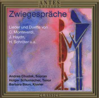 Album Monterverdi / Chudak / Schumacher / Braun: Zwiegesprache: Lieder & Duets