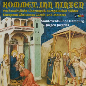 Kommet, Ihr Hirten (Weihnachtliche Chormusik Europäischer Völker)