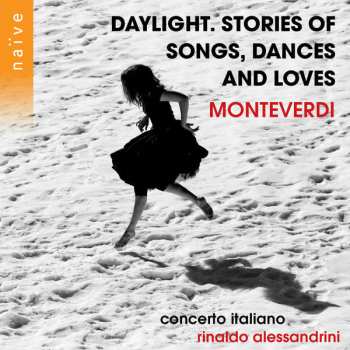 Album Claudio Monteverdi: Daylight. Stories Of Songs, Dances And Loves
