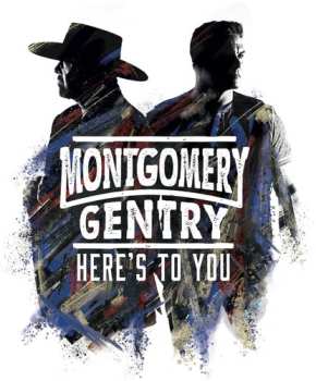 Album Montgomery Gentry: Here's To You