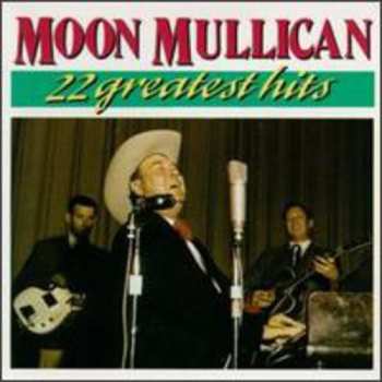 Album Moon Mullican: 22 Greatest Hits