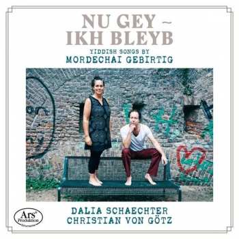 CD Christian von Götz: Nu Gey - Ikh Bleyb (Yiddish Songs By Mordechai Gebirtig)
