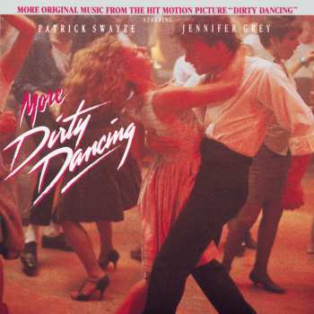 Album More Dirty Dancing / O.s.t.: More Dirty Dancing
