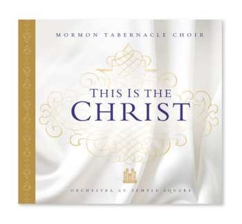 CD Mormon Tabernacle Choir: This Is The Christ