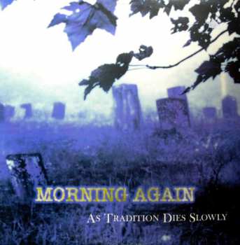 Album Morning Again: As Tradition Dies Slowly