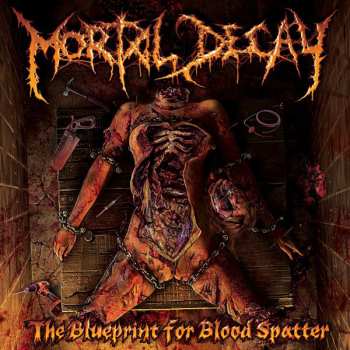 CD Mortal Decay: The Blueprint For Blood Spatter