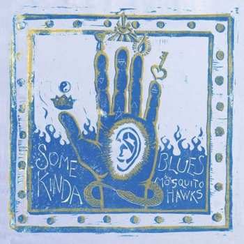 Album Mosquito Hawks: Some Kinda Blues