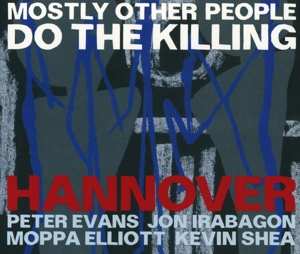 CD Mostly Other People Do The Killing: Hannover