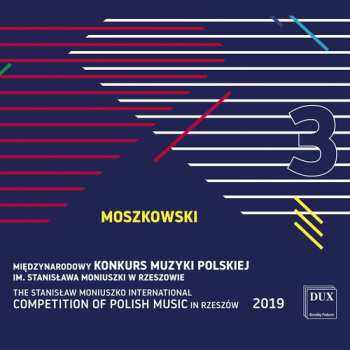 Album Moritz Moszkowski: The Stanislaw Moniuszko International Competition Of Polish Music In Rzeszów  2019, Vol. 3