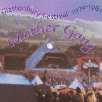 CD Mother Gong: Glastonbury Festival 1979 - 1981
