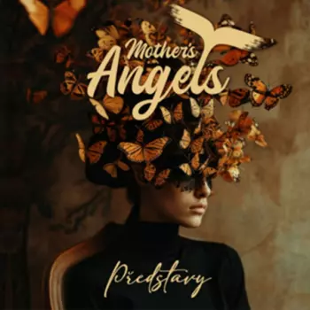 Mother's Angels: Představy