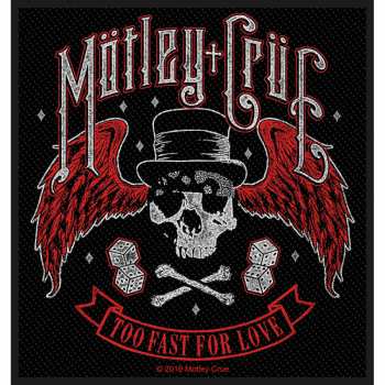 Merch Mötley Crüe: Nášivka Too Fast For Love