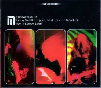 Album Motorpsycho: Roadwork Vol 1 : Heavy Metall Iz A Poze, Hardt Rock Iz A Laifschteil - Live In Europe 1998