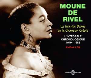 Album Moune De Rivel: La Grande Dame de La Chanson Créole - L'Intégrale Chronologique 1949-1962