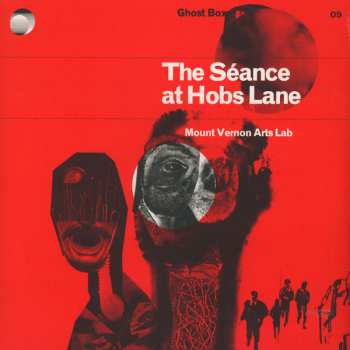 LP Mount Vernon Arts Lab: The Séance At Hobs Lane