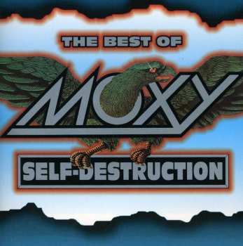 CD Moxy: The Best Of Moxy: Self-Destruction