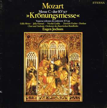 LP Wolfgang Amadeus Mozart: Messe C-dur KV 317  »Krönungsmesse« / Vesperae Solennes De Confessore KV 339