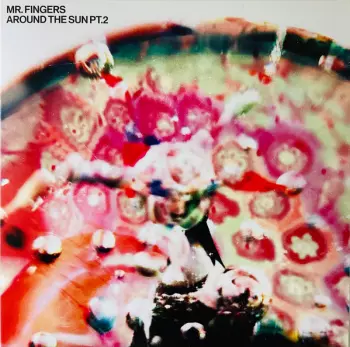 Mr. Fingers: Around The Sun Pt.2