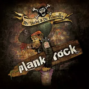 Mr. Hurley & Die Pulveraffen: Plankrock