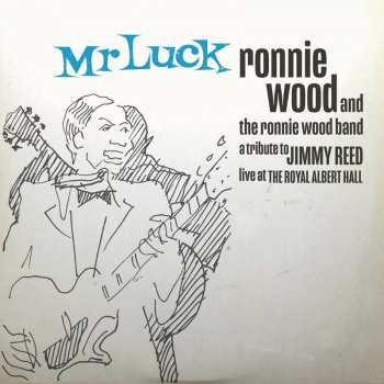 2LP The Ronnie Wood Band: Mr Luck - A Tribute To Jimmy Reed: Live At The Royal Albert Hall