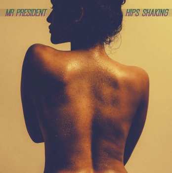 Album Mr President: Hips Shaking