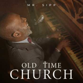 Album Mr. Sipp: Old Time Church