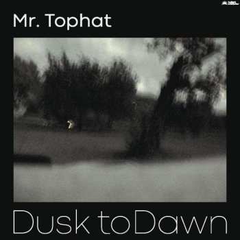 2LP Mr. Tophat: Dusk To Dawn Part III